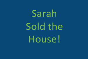 Sarah sold her trustee property in La Jolla!