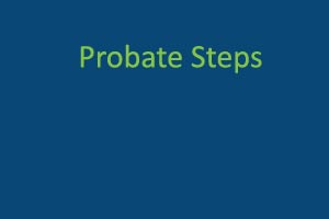 Probate Steps