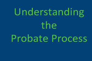 Understanding the Probate Process