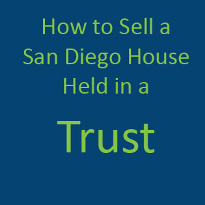 How to Sell a San Diego House Held in a Trust